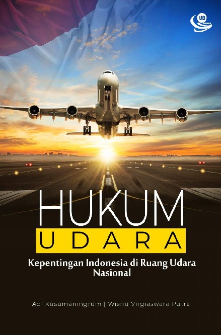 Hukum Udara: Kepentingan Indonesia di Ruang Udara Nasional